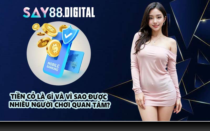 Tiền Cỏ Là Gì Và Vì Sao Được Nhiều Người Chơi Quan Tâm?